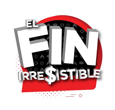 el fin irresistible.